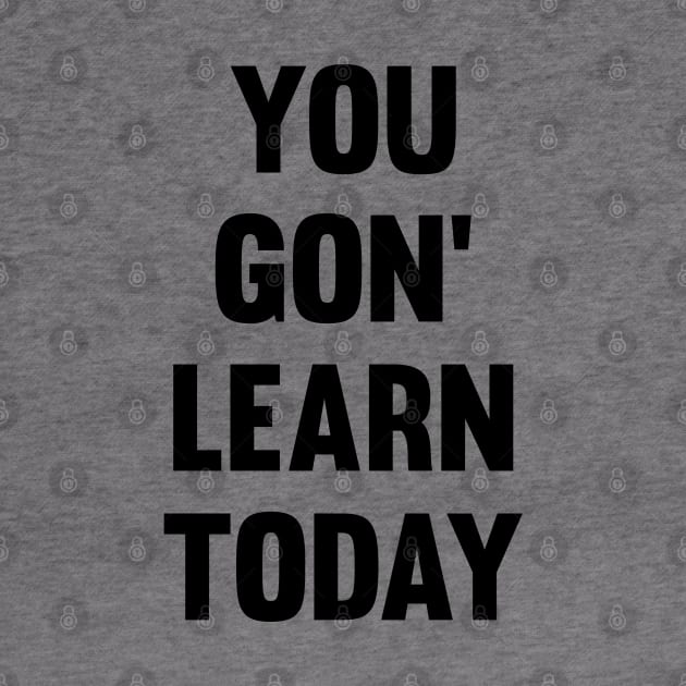 You Gon' Learn Today by Venus Complete